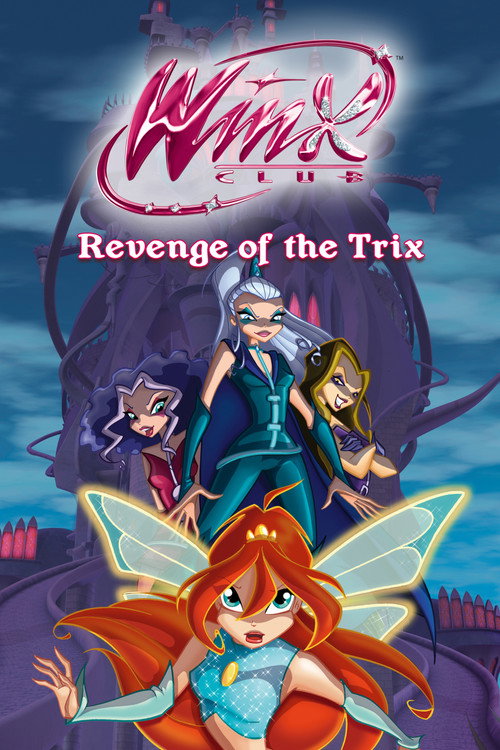 Winx Club - Revenge of the Trix poster