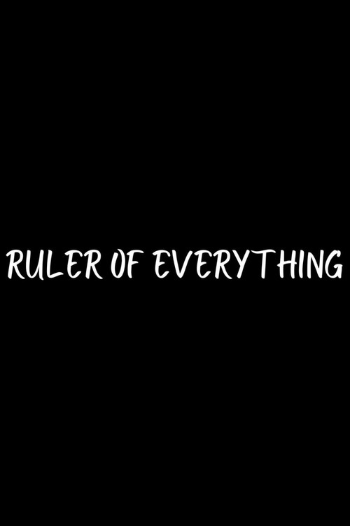 Ruler Of Everything poster
